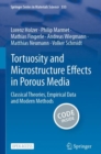 Image for Tortuosity and Microstructure Effects in Porous Media : Classical Theories, Empirical Data and Modern Methods