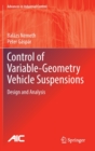 Image for Control of variable-geometry vehicle suspensions  : design and analysis