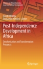 Image for Post-independence development in Africa  : decolonisation and transformation prospects