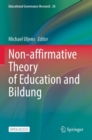 Image for Non-affirmative Theory of Education and Bildung