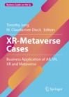 Image for XR-Metaverse Cases: Business Application of AR, VR, XR and Metaverse