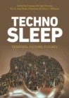 Image for Technosleep: Frontiers, Fictions, Futures