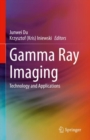 Image for Gamma ray imaging  : technology and applications
