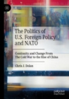 Image for The Politics of U.S. Foreign Policy and NATO