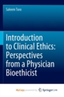 Image for Introduction to Clinical Ethics : Perspectives from a Physician Bioethicist