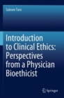 Image for Introduction to Clinical Ethics: Perspectives from a Physician Bioethicist