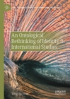 Image for An ontological rethinking of identity in international studies