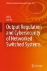 Image for Output Regulation and Cybersecurity of Networked Switched Systems