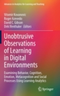 Image for Unobtrusive observations of learning in digital environments  : examining behavior, cognition, emotion, metacognition and social processes using learning analytics