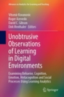 Image for Unobtrusive Observations of Learning in Digital Environments: Examining Behavior, Cognition, Emotion, Metacognition and Social Processes Using Learning Analytics