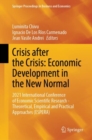 Image for Crisis After the Crisis: Economic Development in the New Normal: 2021 International Conference of Economic Scientific Research - Theoretical, Empirical and Practical Approaches (ESPERA)
