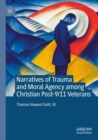 Image for Narratives of Trauma and Moral Agency among Christian Post-9/11 Veterans