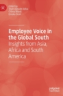 Image for Employee voice in the Global South  : insights from Asia, Africa and South America