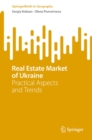 Image for Real Estate Market of Ukraine: Practical Aspects and Trends