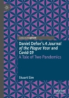 Image for Daniel Defoe&#39;s a journal of the plague year and COVID-19  : a tale of two pandemics