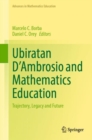Image for Ubiratan D&#39;Ambrosio and Mathematics Education: Trajectory, Legacy and Future