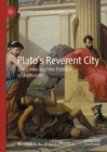 Image for Plato&#39;s reverent city: the laws and the politics of authority