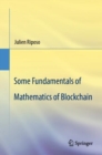 Image for Some Fundamentals of Mathematics of Blockchain