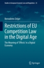 Image for Restrictions of EU competition law in the digital age  : the meaning of &#39;effects&#39; in a digital economy