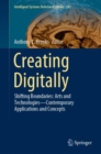 Image for Creating Digitally: Shifting Boundaries: Arts and Technologies-Contemporary Applications and Concepts