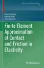 Image for Finite Element Approximation of Contact and Friction in Elasticity