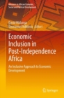 Image for Economic inclusion in post-independence Africa  : an inclusive approach to economic development
