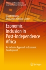 Image for Economic Inclusion in Post-Independence Africa: An Inclusive Approach to Economic Development