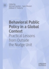 Image for Behavioral public policy in a global context  : practical lessons from outside the nudge unit