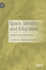 Image for Space, identity and education  : a multi scalar framework