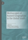 Image for Mediascapes of Ruined Geographies in the Global South