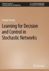 Image for Learning for Decision and Control in Stochastic Networks