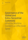 Image for Governance of the global and extra-terrestrial commons: what the maritime context can offer outer space