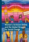 Image for Women&#39;s Activism Online and the Global Struggle for Social Change