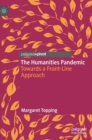 Image for The humanities pandemic  : towards an essential service approach