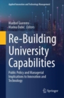 Image for Re-Building University Capabilities: Public Policy and Managerial Implications to Innovation and Technology
