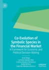 Image for Co-Evolution of Symbolic Species in the Financial Market: A Framework for Economic and Political Decision-Making
