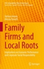 Image for Family firms and local roots  : implications on economic performance and corporate social responsibility