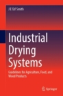 Image for Industrial drying systems  : guidelines for agriculture, food, and wood products