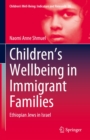 Image for Children&#39;s Wellbeing in Immigrant Families: Ethiopian Jews in Israel
