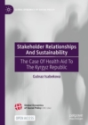Image for Stakeholder relationships and sustainability  : the case of health aid to the Kyrgyz Republic
