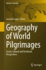Image for Geography of World Pilgrimages: Social, Cultural and Territorial Perspectives