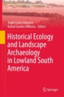 Image for Historical Ecology and Landscape Archaeology in Lowland South America