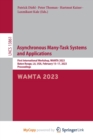 Image for Asynchronous Many-Task Systems and Applications : First International Workshop, WAMTA 2023, Baton Rouge, LA, USA, February 15-17, 2023, Proceedings