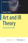 Image for Art and IR Theory : Visual Semiotic Games