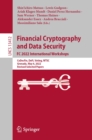 Image for Financial Cryptography and Data Security. FC 2022 International Workshops: CoDecFin, DeFi, Voting, WTSC, Grenada, May 6, 2022, Revised Selected Papers