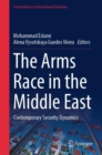 Image for Arms Race in the Middle East: Contemporary Security Dynamics