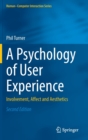 Image for A psychology of user experience  : involvement, affect and aesthetics
