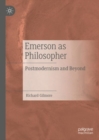 Image for Emerson as Philosopher: Postmodernism and Beyond