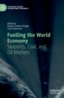 Image for Fuelling the world economy  : seaports, coal, and oil markets