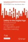 Image for Safety in the Digital Age : Sociotechnical Perspectives on Algorithms and Machine Learning